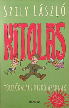 Szily Lszl - Kitols - Tllkalauz kezd apknak