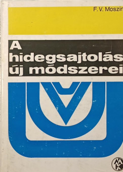 F. V. Moszin - A hidegsajtolás új módszerei