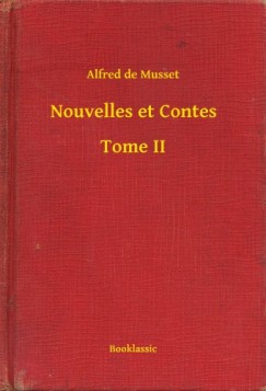 Alfred De Musset - Nouvelles et Contes - Tome II