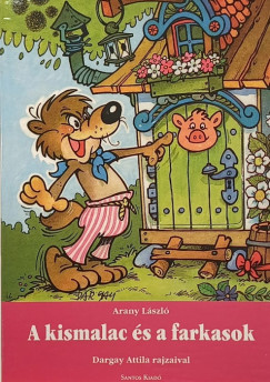 Arany L�szl� - A kismalac �s a farkasok