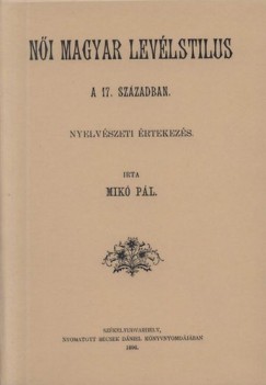 Mik Pl - Ni magyar levltstlus a 17. szzadban - Nyelvszeti rtekezs
