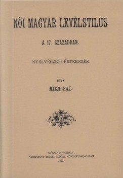 Mik Pl - Ni magyar levltstlus a 17. szzadban - Nyelvszeti rtekezs