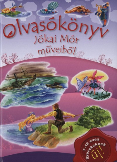T. Aszódi Éva  (Szerk.) - Olvasókönyv Jókai Mór mûveibõl