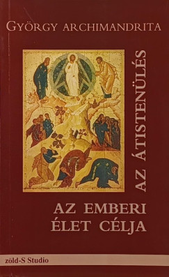 Az emberi élet célja az átistenülés