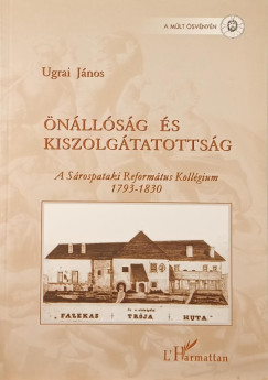 Ugrai János - Önállóság és kiszolgáltatottság
