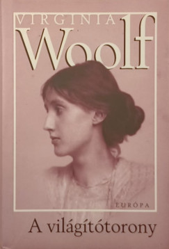 Tandori Dezső - Virginia Woolf - A világítótorony (Tandori Dezső által dedikált Dargay Attilának)