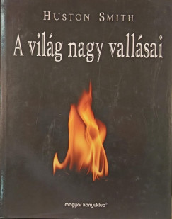 Huston Smith - A vilg nagy vallsai