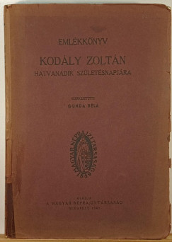 Gunda Bla   (Szerk.) - Emlkknyv Kodly Zoltn hatvanadik szletsnapjra