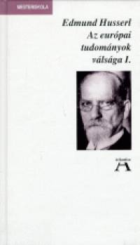 Edmund Husserl - Az eurpai tudomnyok vlsga I-II.