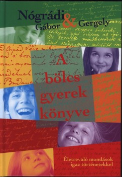 A blcs gyerek knyve - letreval mondsok igaz trtnetekkel