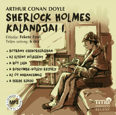 Sir Arthur Conan Doyle - Fekete Ernõ - Sherlock Holmes kalandjai I. - Hangoskönyv