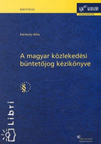 Kereszty B�la - A magyar k�zleked�si b�ntet�jog k�zik�nyve