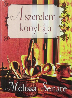 Melissa Senate - A szerelem konyhja