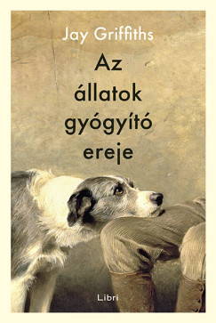 Jay Griffiths - Az �llatok gy�gy�t� ereje