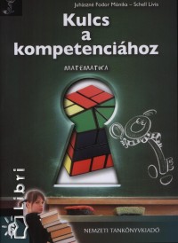 Juhszn Fodor Mnika - Schell Lvia - Kulcs a kompetencihoz - Matematika 6.