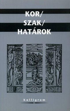 Benyovszky Krisztin   (Szerk.) - Keser Jzsef   (Szerk.) - Kor/szak/hatrok