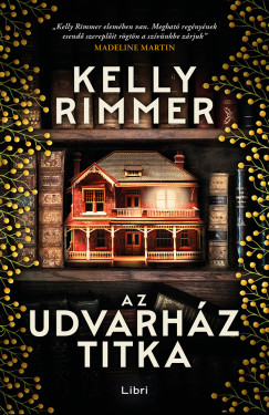 Kelly Rimmer - Az udvarház titka