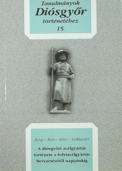 Jung Jnos - Kiss Lszl - Dobrossy Istvn  (Szerk.) - Dr. Sziklavri Jnos  (Szerk.) - Tanulmnyok Disgyr trtnethez 15.