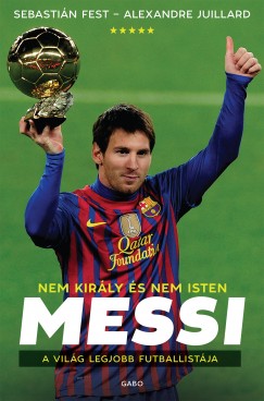 Sebastin Fest - Alexandre Juillard - Messi  Nem kirly s nem Isten