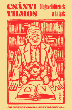 Csnyi Vilmos - Megszelidtettek a kutyk