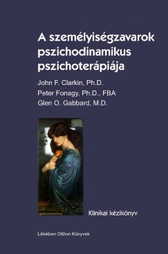 Peter Fonagy - A szemlyisgzavarok pszichodinamikus pszichoterpija