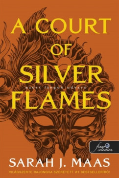 Sarah J. Maas - A Court of Silver Flames - Ezüst lángok udvara