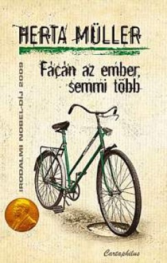 Herta Mller - Fcn az ember, semmi tbb