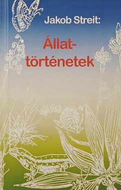 Jakob Streit - Állattörténetek