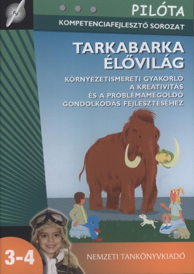 Dr. Vásárhelyi Tamás - Vásárhelyi Kriszta - Tarkabarka élővilág 3-4