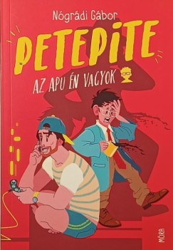 N�gr�di G�bor - Petepite - Az apu �n vagyok