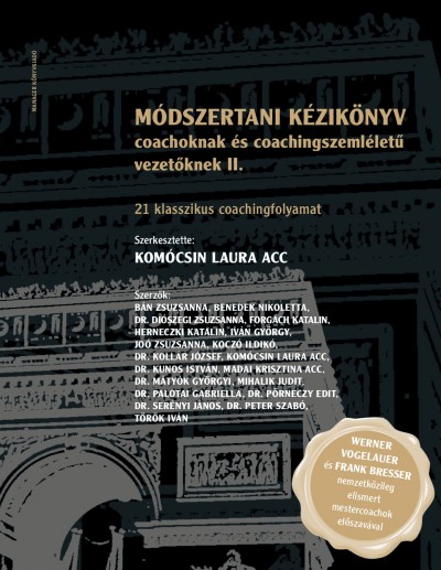 Komócsin Laura  (Szerk.) - Módszertani kézikönyv coachoknak és coachingszemléletû vezetõknek II.