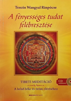 Tenzin Wangyal Rinpcse - A fnyessges tudat felbresztse (CD mellklettel)