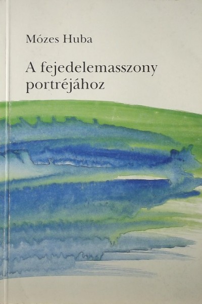Mózes Huba - A fejedelemasszony portréjához