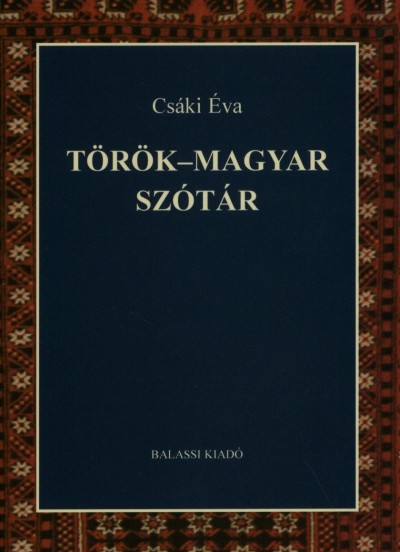 Csáki Éva - Török - magyar szótár