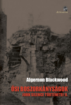 Algernon Blackwood - Õsi boszorkányságok