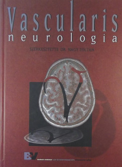 Dr. Nagy Zoltn  (Szerk.) - Vascular neurologia