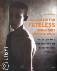 Marx Jzsef - Das Buch zum Film Fateless