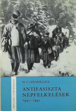 M. I. Szemirjaga - Antifasiszta npfelkelsek