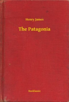 Henry James - The Patagonia