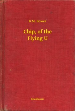 B. M. Bower - Chip, of the Flying U