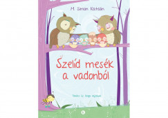 M. Simon Katalin - Szeld mesk a vadonbl