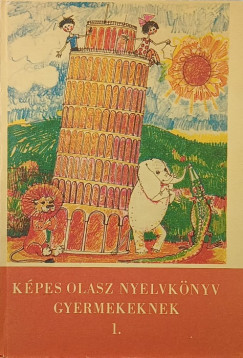 Képes olasz nyelvkönyv gyermekeknek I.
