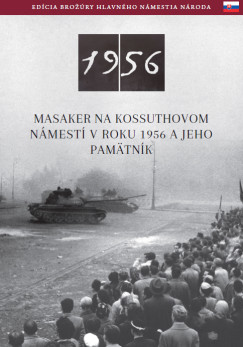 Nmeth Csaba - Az 1956-os Kossuth tri sortz s emlkhelye (szlovk nyelven)