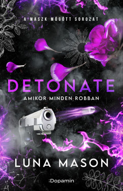 Luna Mason - Detonate - Amikor minden robban