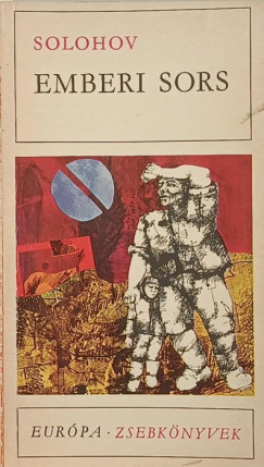 Mihail Alekszandrovics Solohov - Emberi sors
