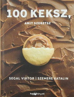 Segal Viktor - Szemere Katalin - 100 keksz, amit szeretsz