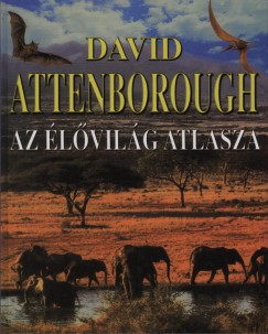 David Attenborough - Az lvilg atlasza