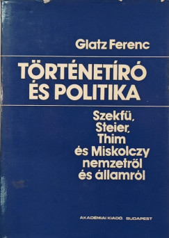 Glatz Ferenc - T�rt�net�r� �s politika