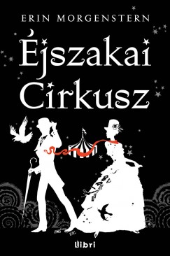 Erin Morgenstern - jszakai cirkusz