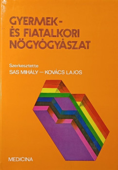 Kovcs Lajos  (Szerk.) - Sas Mihly  (Szerk.) - Gyermek- s fiatalkori ngygyszat